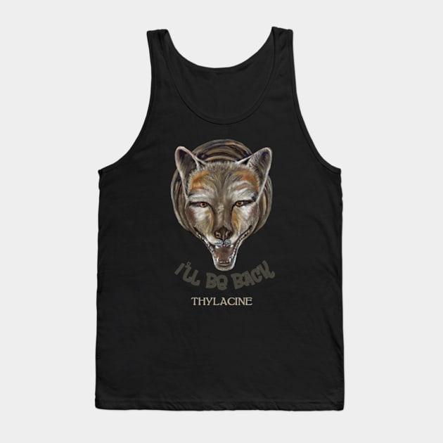 Thylasine Tasmanian Tiger Ill Be Back Clone Tank Top by ArtisticEnvironments